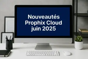 Nouveautés Prophix Cloud Juin 2025